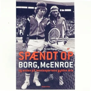 Spændt op : Borg, McEnroe og enden på tennissportens gyldne æra af Stephen Tignor (Bog)