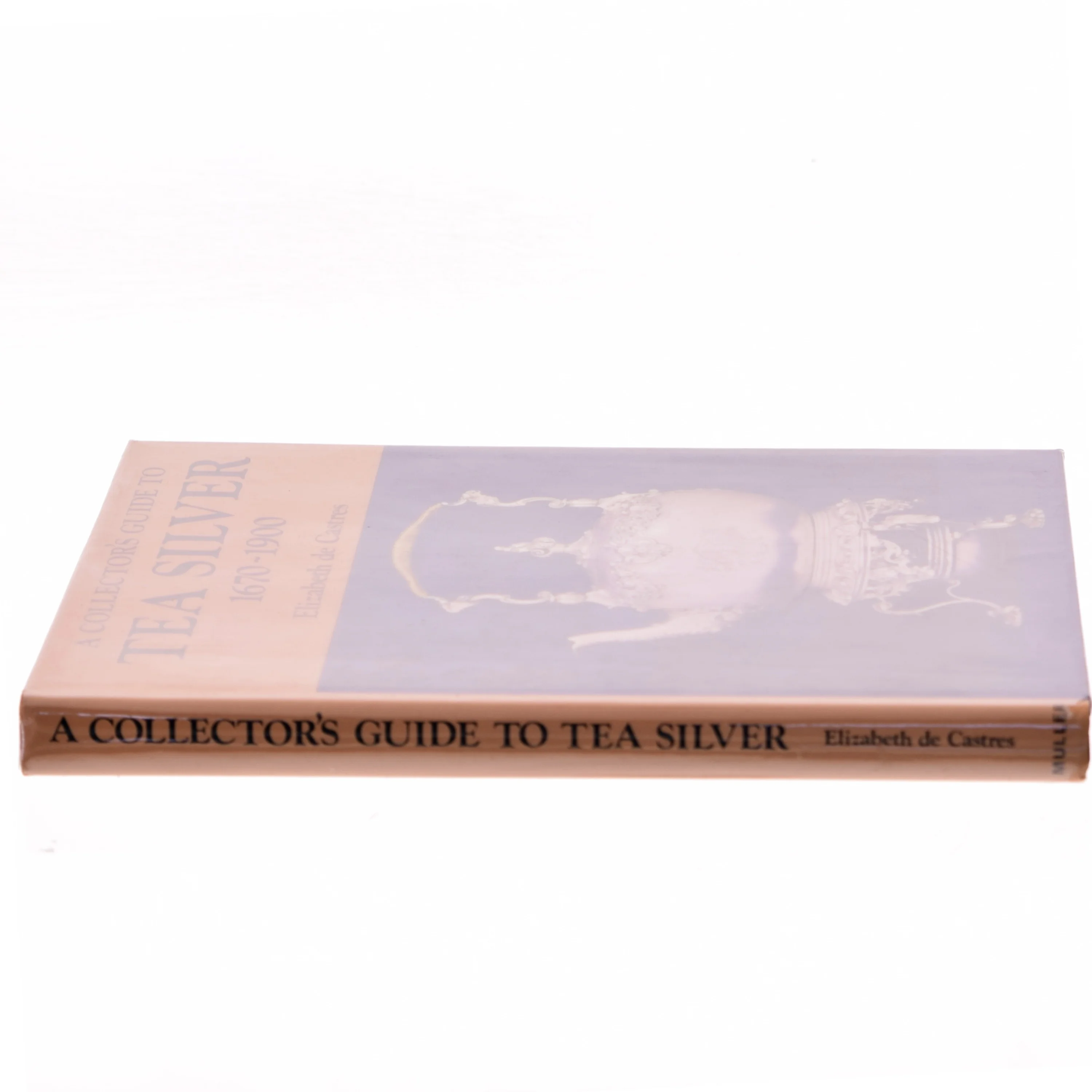 A Collector's Guide to Tea Silver 1670-1900 af Elizabeth de Castres (Bog)