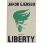 Liberty : roman af Jakob Ejersbo (Bog)