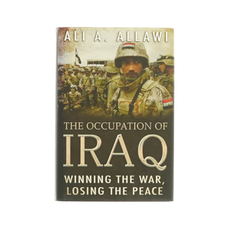 The occupation of Iraq af Ali A. Allawi (bog)