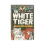 The white tiger af Aravind Adiga (bog)