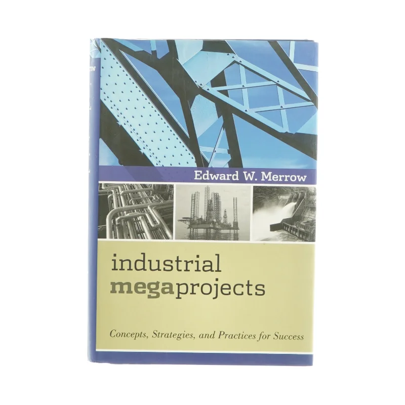 Industrial mega projects af Edward W. Merrow (bog)