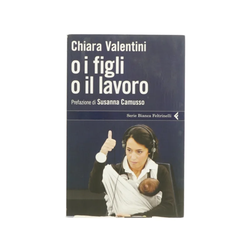 O i figli o il lavoro af Chiara Valentini (bog) 