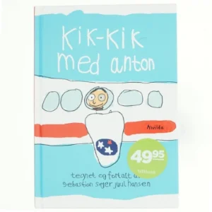 Kik-kik med Anton af Sebastian Sejer Juul Hansen (Bog)