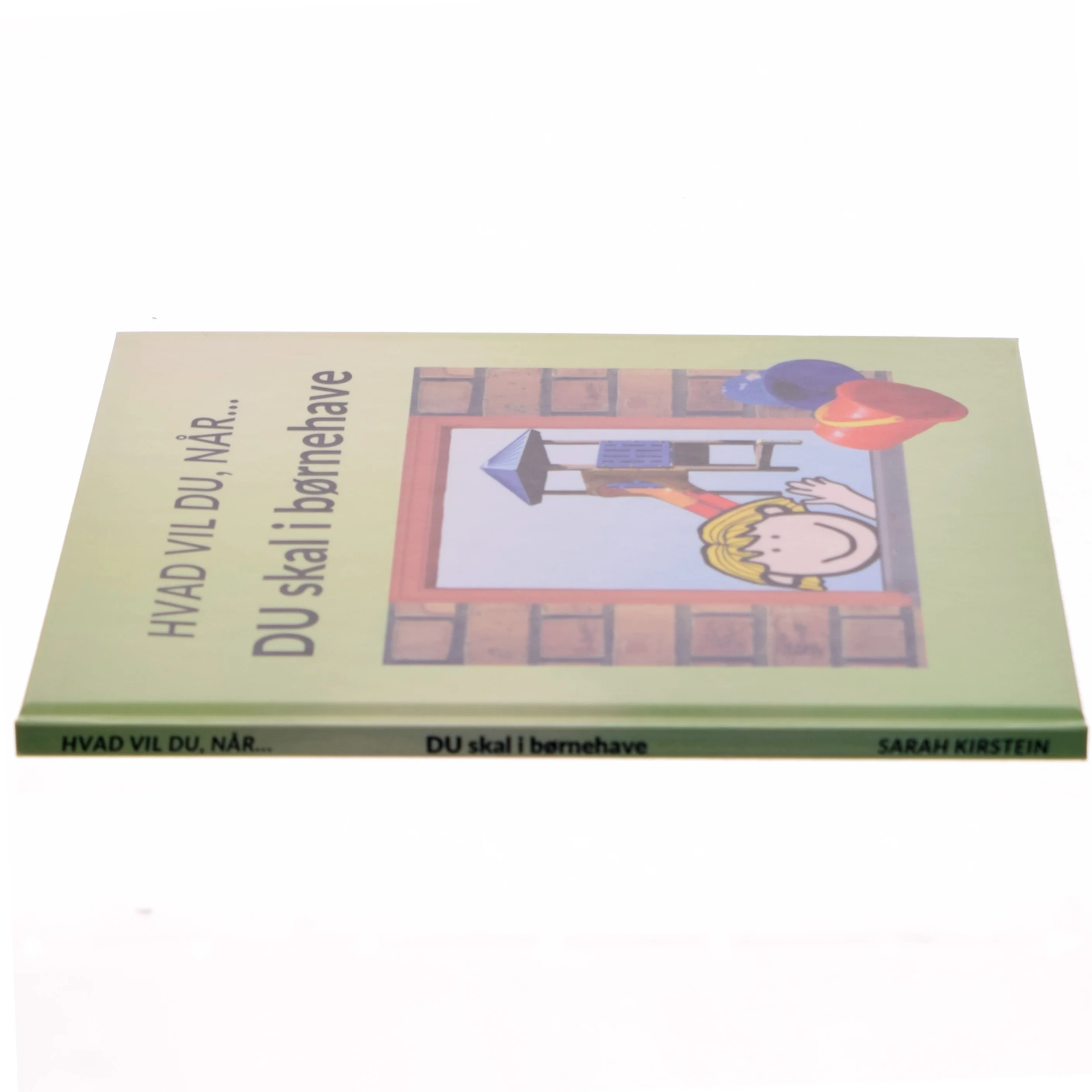 Hvad vil du, når Du skal i børnehave - af Sarah Kirstein (bog)