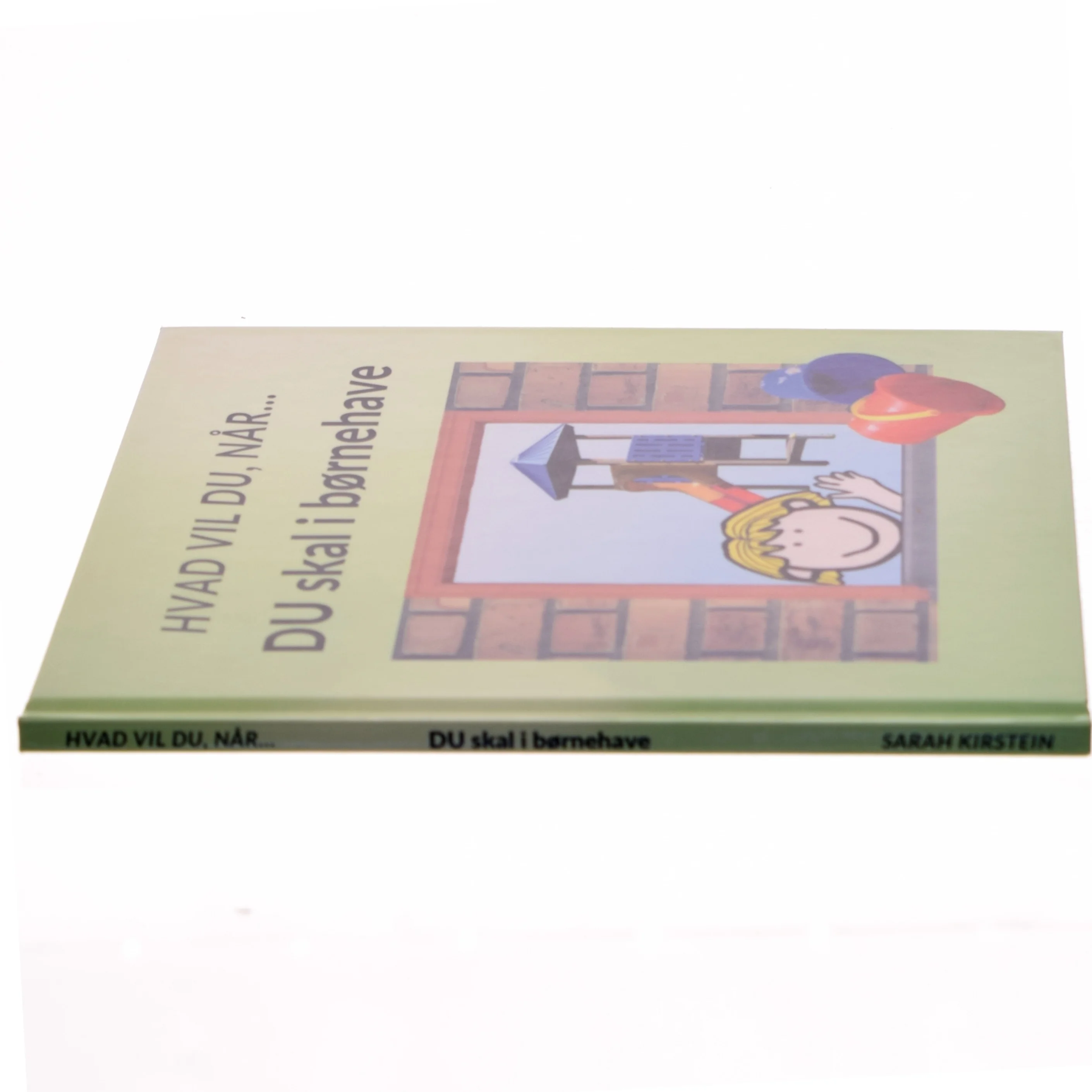 Hvad vil du, når Du skal i børnehave - af Sarah Kirstein (bog)