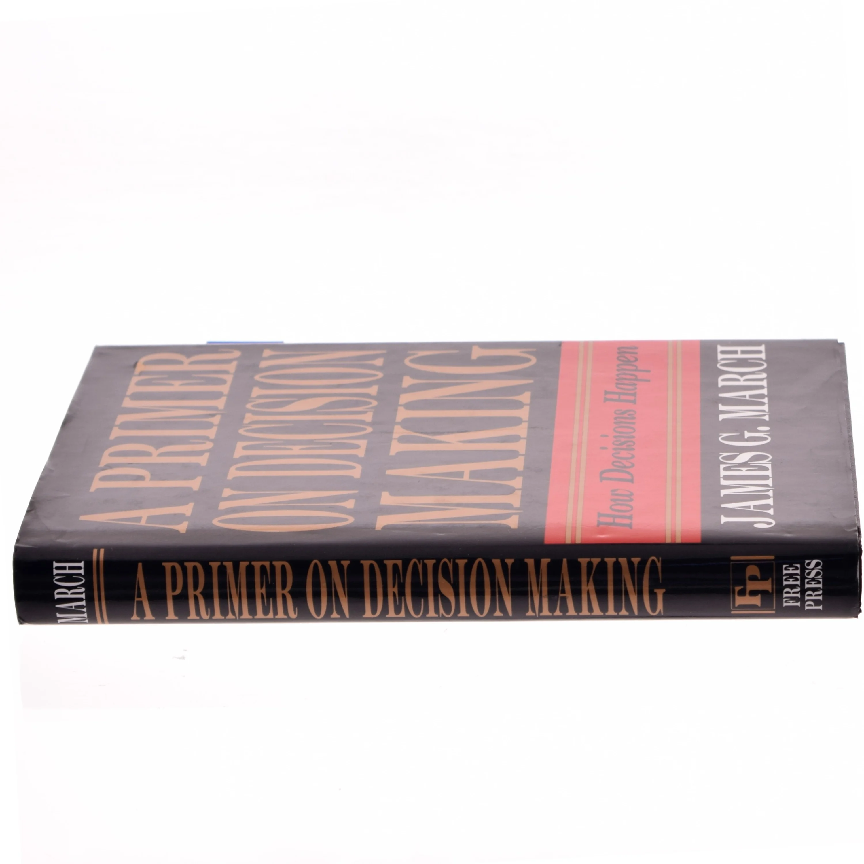 A primer on decision making : how decisions happen af James G. March (Bog)