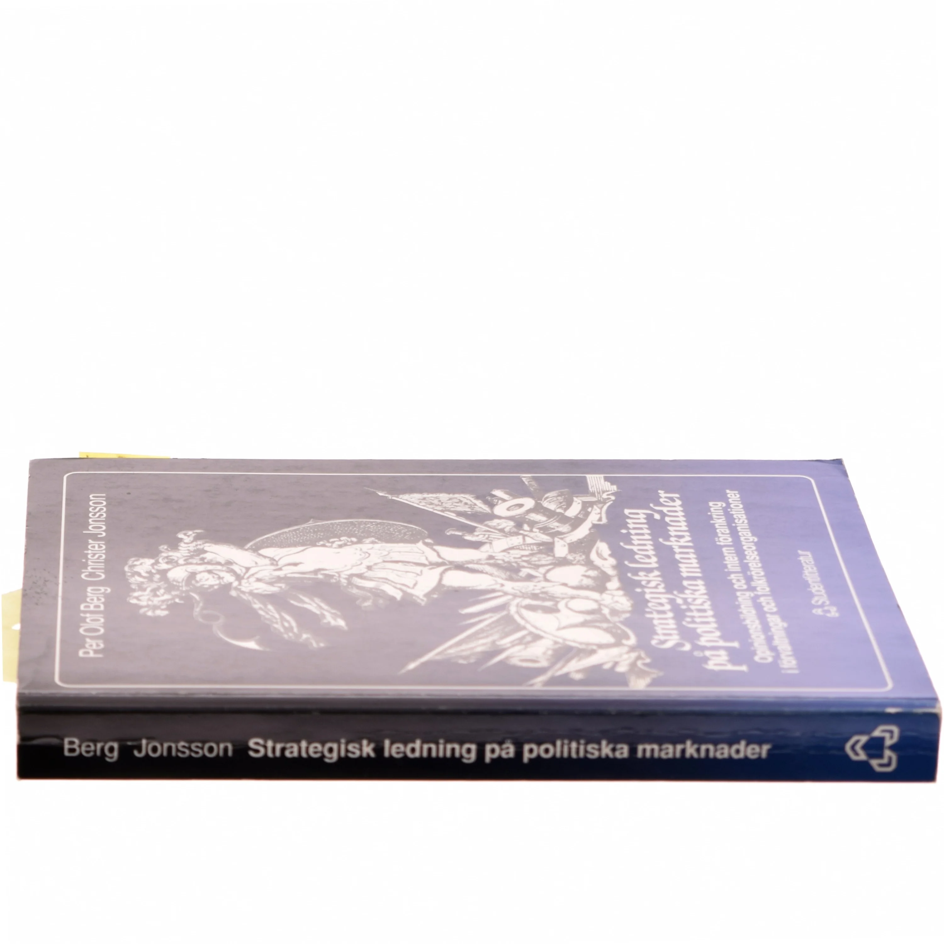 Strategisk ledning på politiska marknader : opinionsbildning och intern förankring i förvaltningar och folkrörelsesorganisationer (Bog)