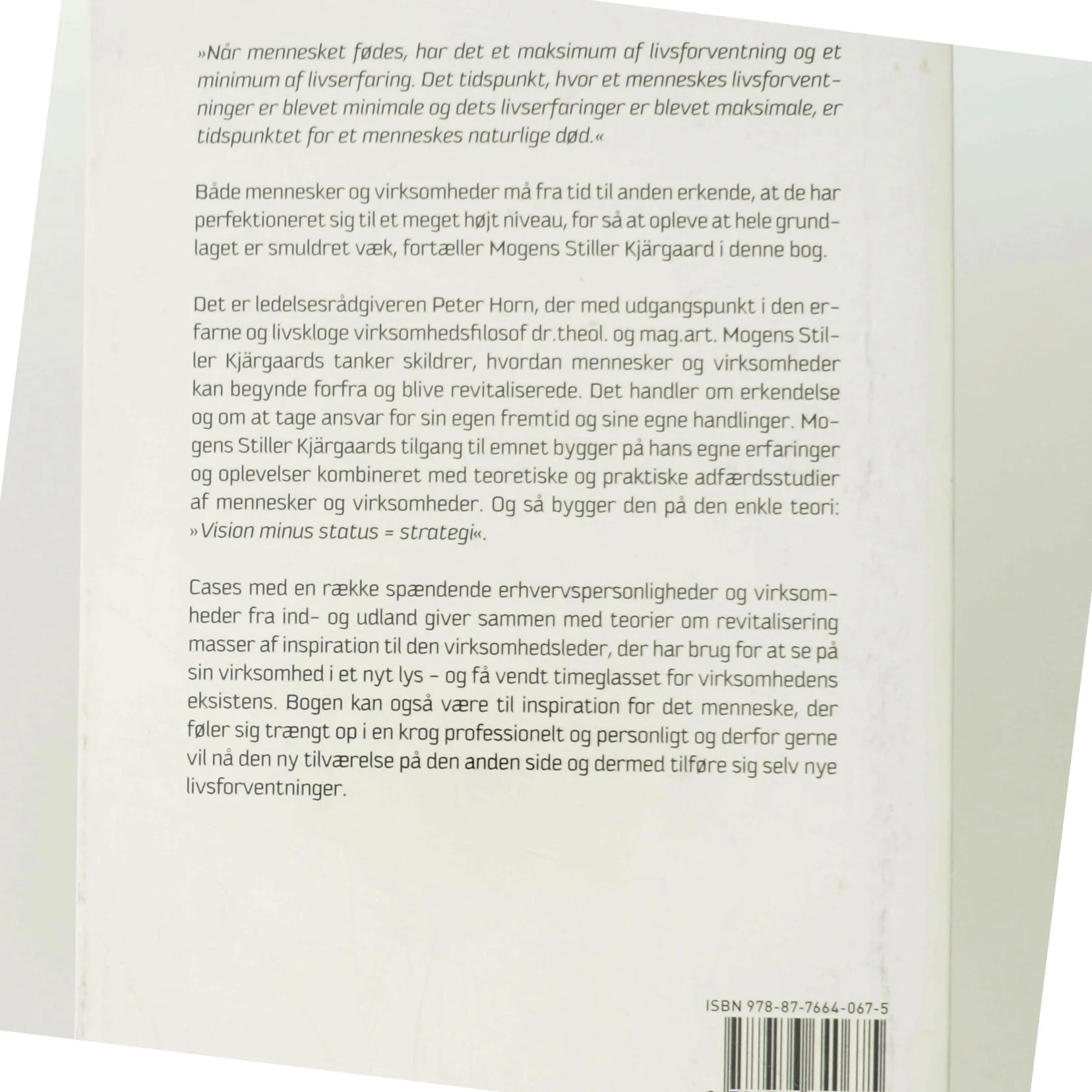 Vision minus status = strategi : ledelsesfilosoffen Mogens Stiller Kjärgaards lov om revitalisering af mennesker og virksomheder af Peter Horn (Bog)