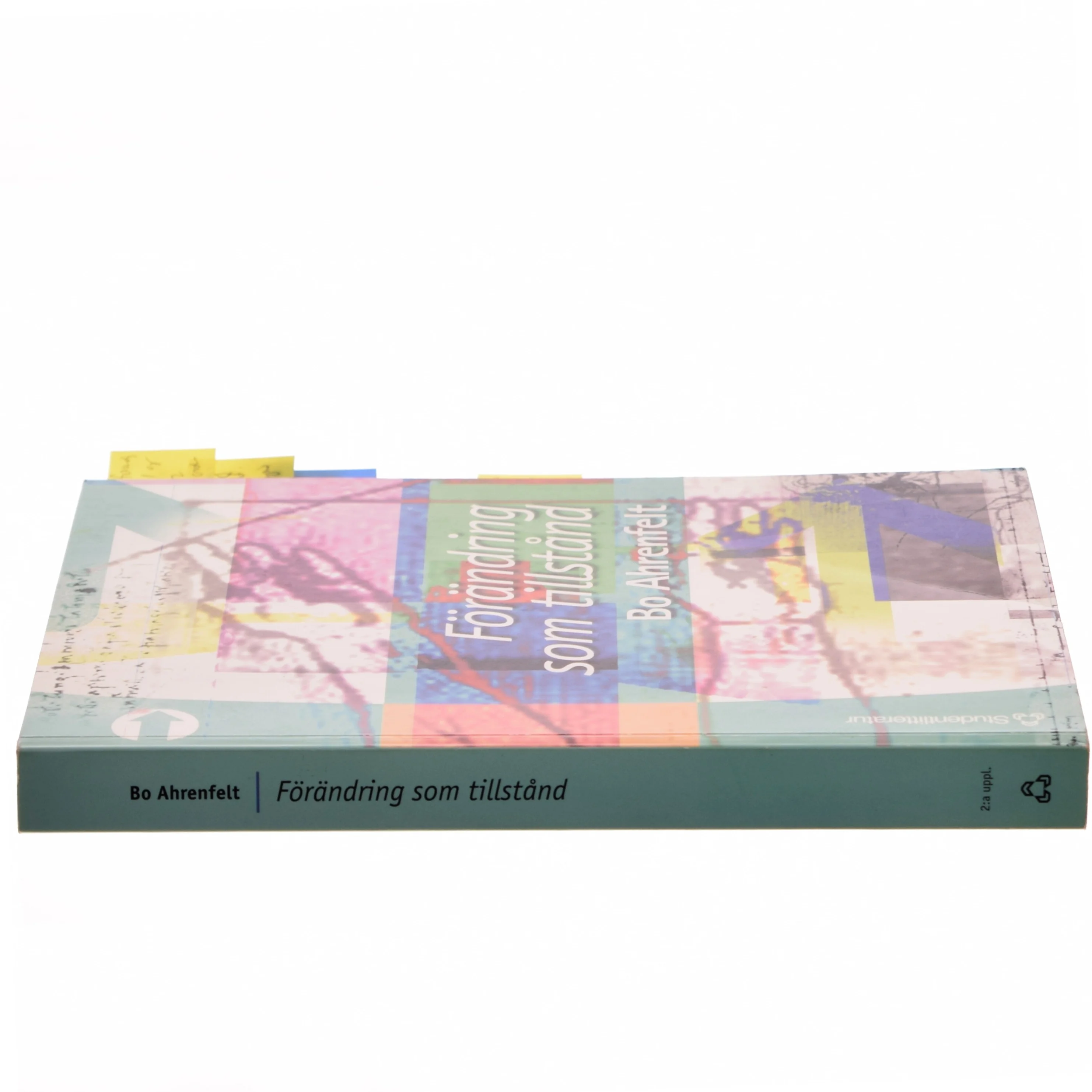 Förändring som tillstånd : att leda förändrings- och utvecklingsarbete i företag och organisationer af Bo Ahrenfelt (Bog)