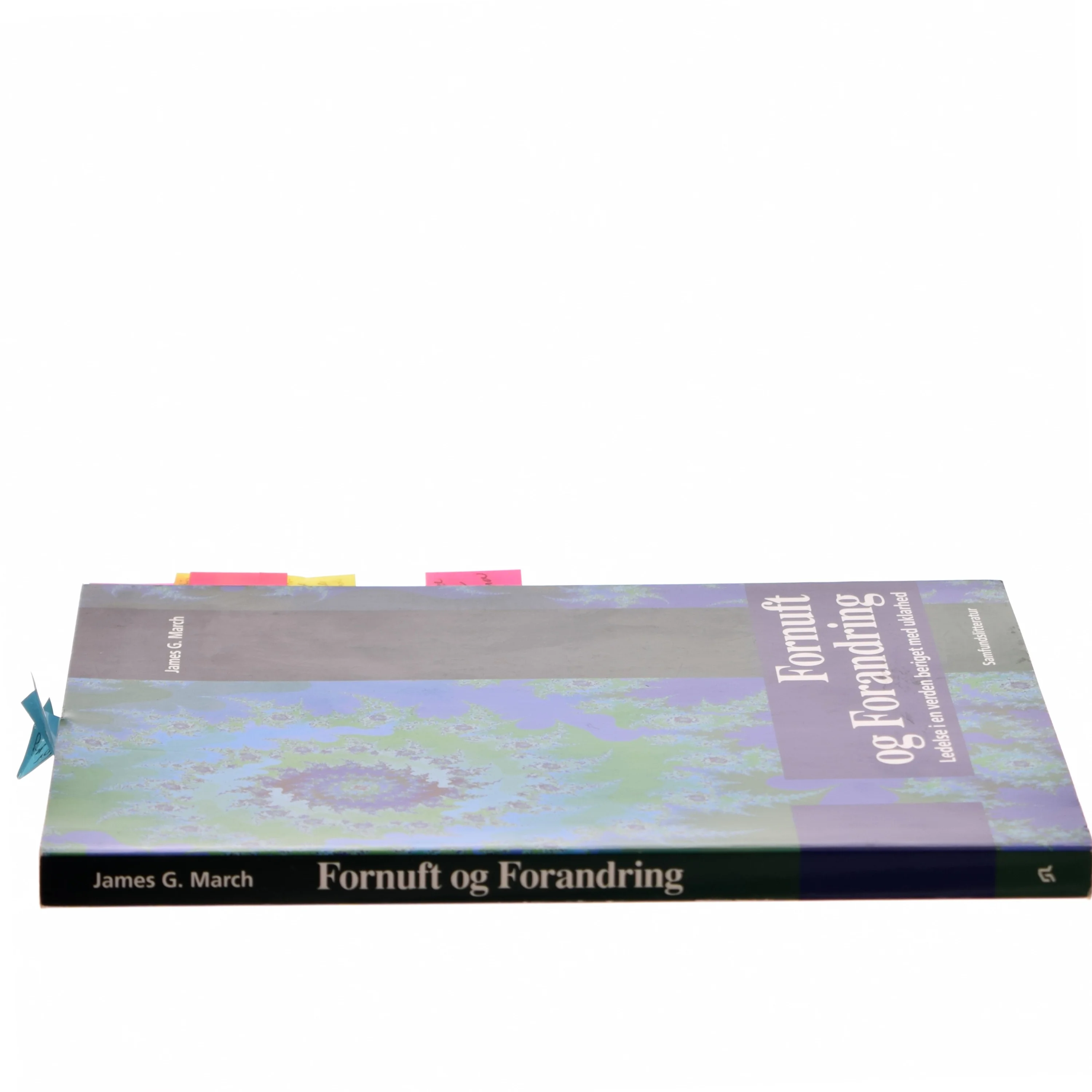 Fornuft og forandring : ledelse i en verden beriget med uklarhed af James G. March (Bog)