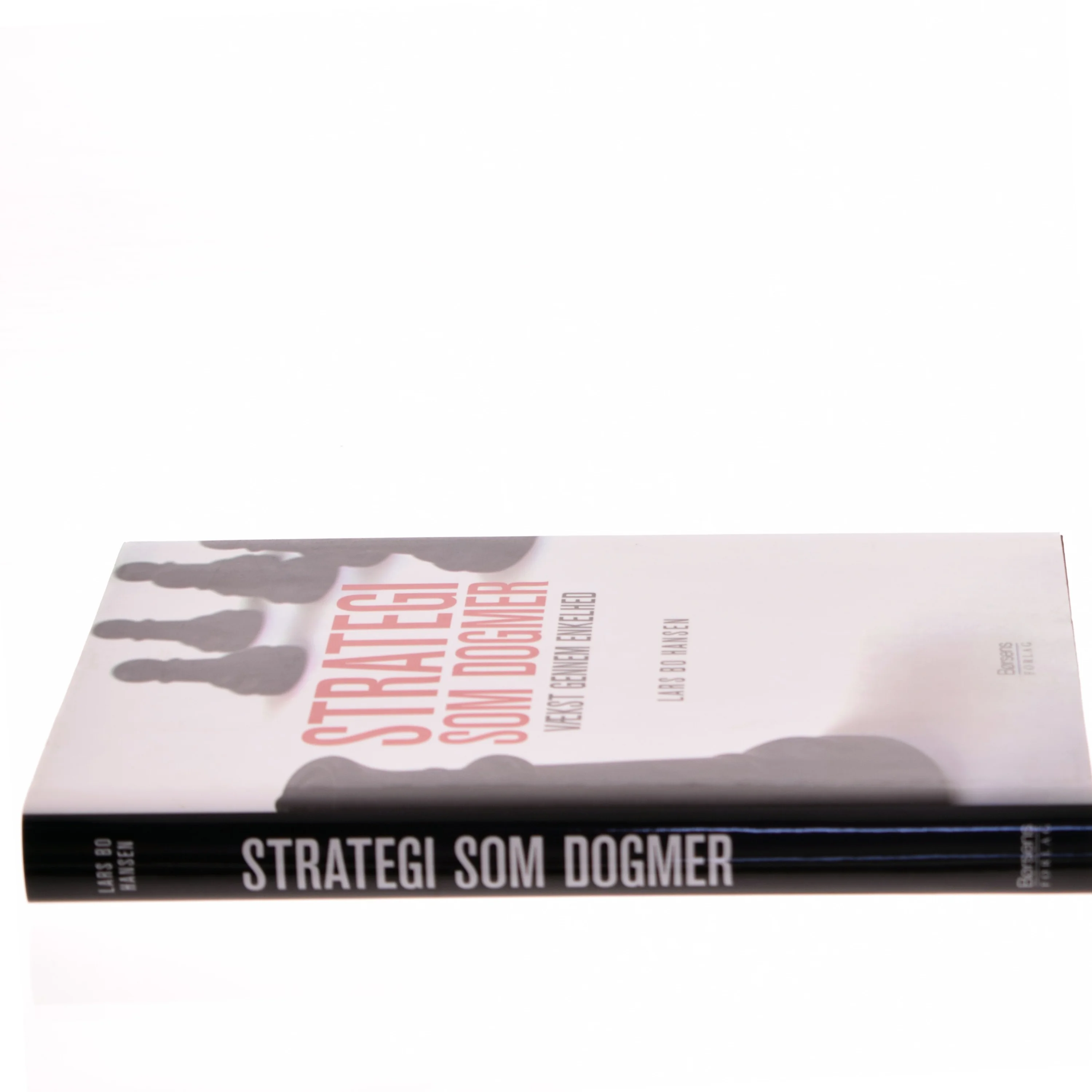 Strategi som dogmer : vækst gennem enkelhed af Lars Bo Hansen (Bog)