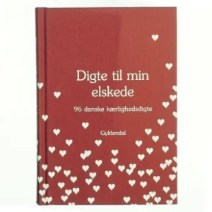 Digte til min elskede : 96 danske kærlighedsdigte af Ole Knudsen (f. 1959) (Bog)