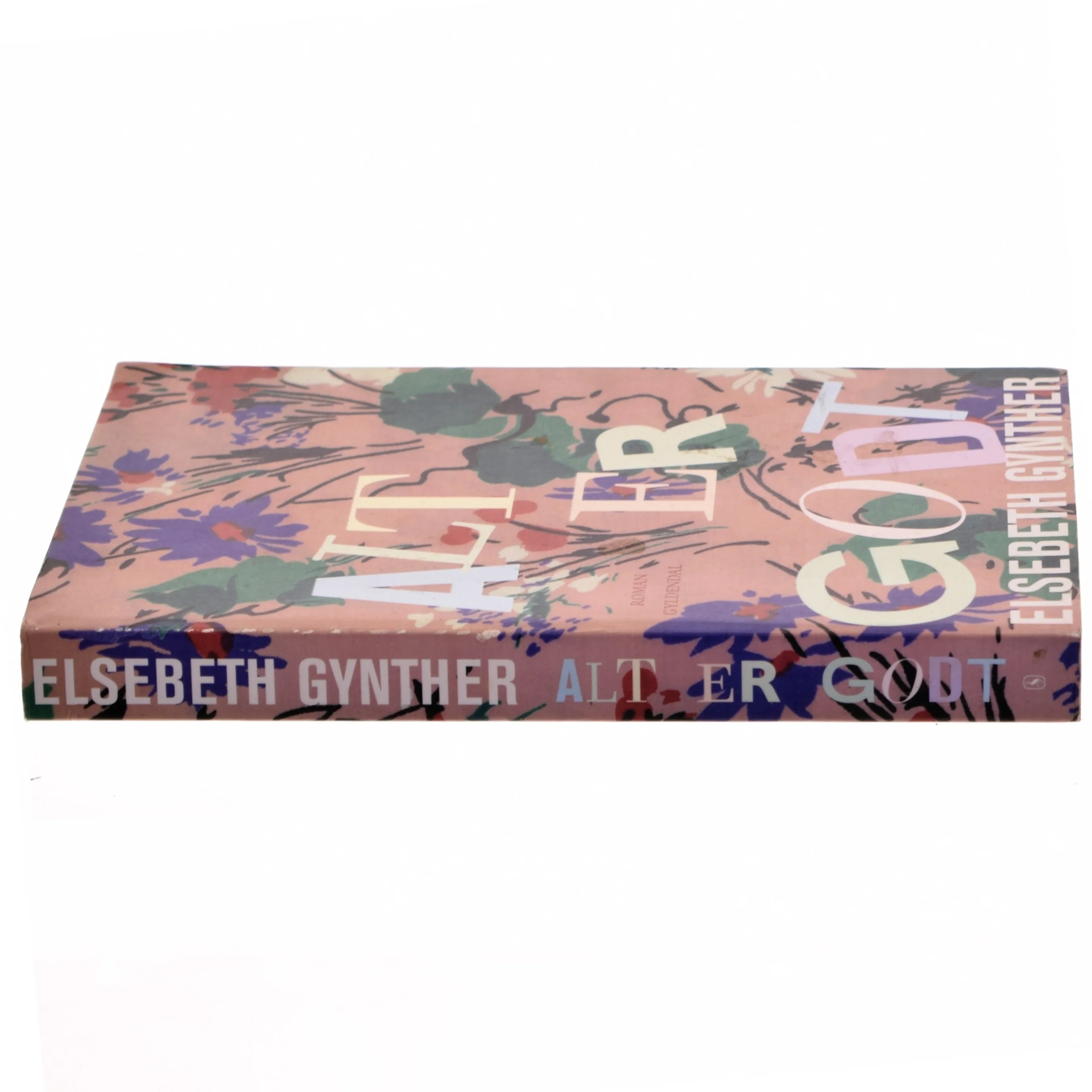 Alt er godt : roman af Elsebeth Gynther (Bog)