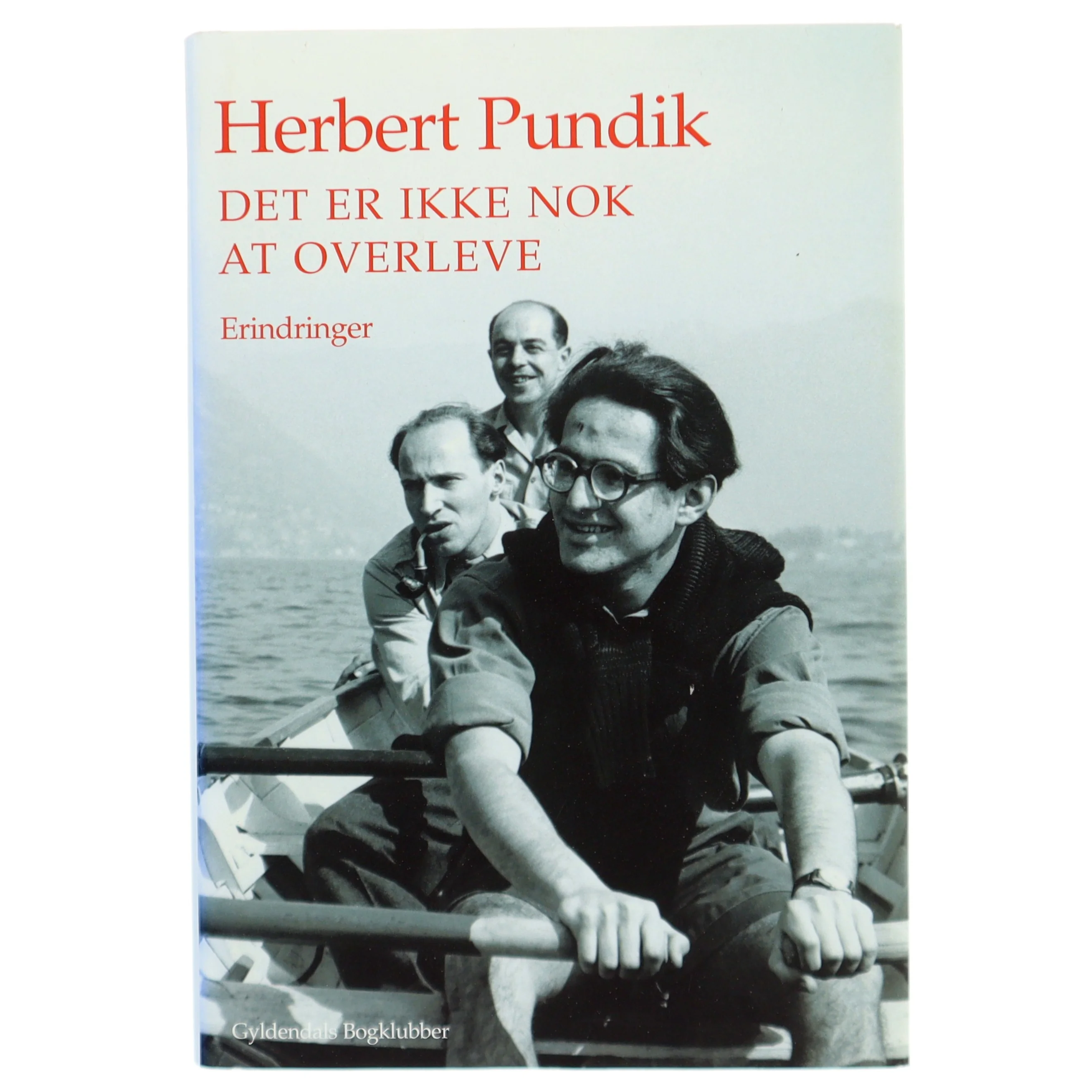 Det er ikke nok at overleve : erindringer af Herbert Pundik (Bog)