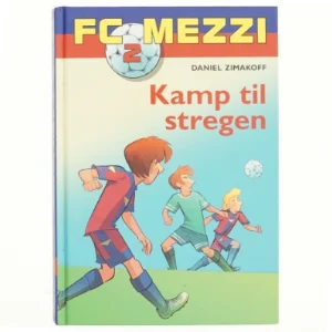 FC Mezzi. 2 : Kamp til stregen af Daniel Zimakoff (Bog)