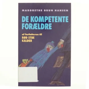 De kompetente forældre af Margrethe Brun Hansen (Bog)