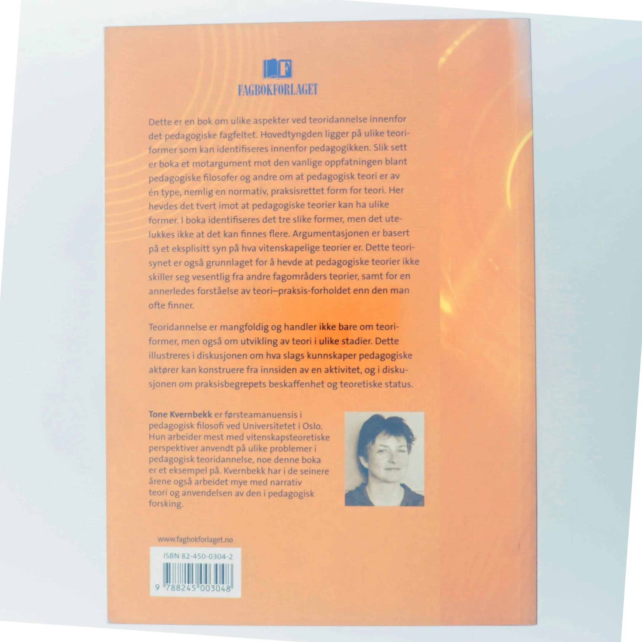 Pedagogisk teoridannelse : insidere, teoriformer og praksis af Tone Kvernbekk (Bog)
