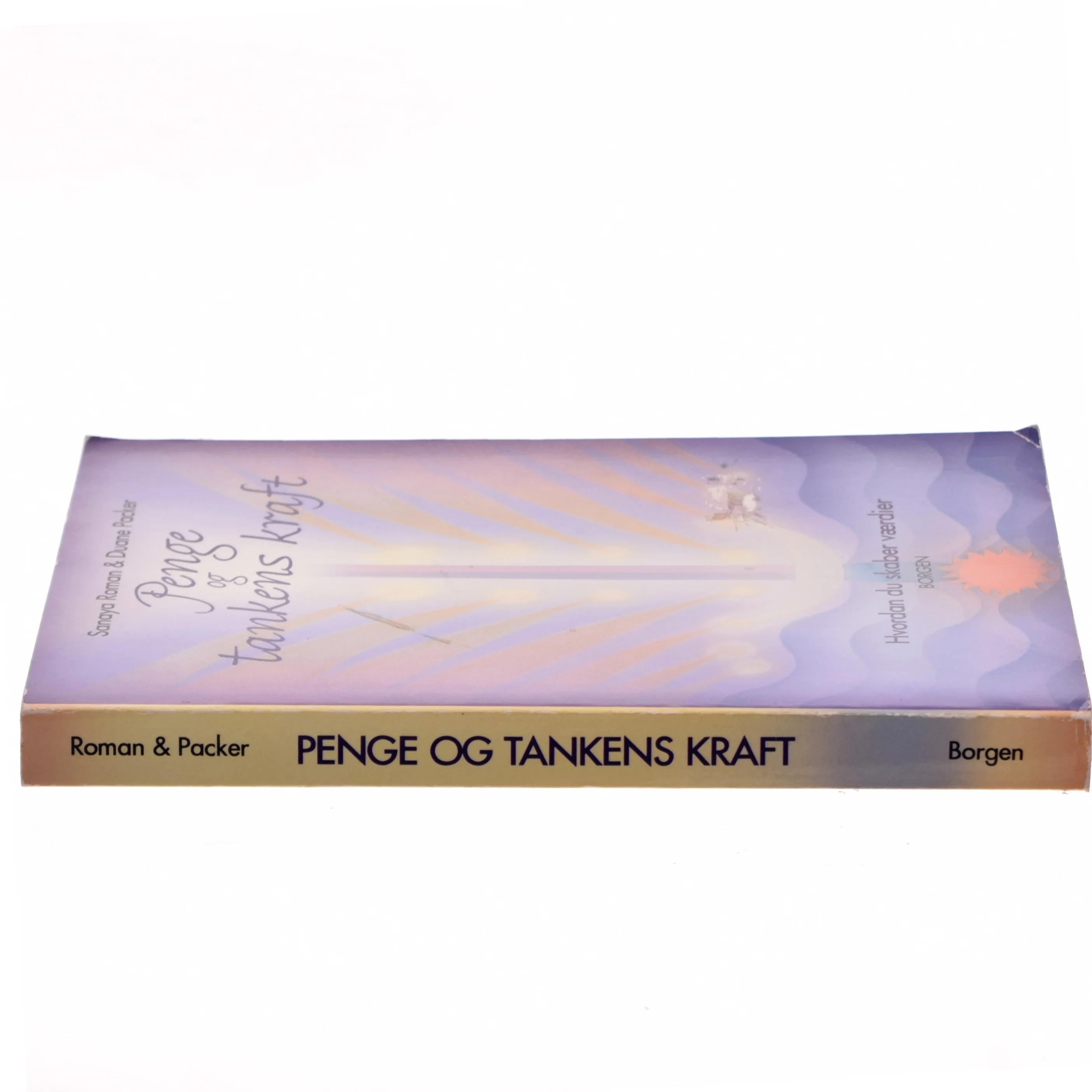 Penge og tankens kraft : hvordan du skaber værdier (Bog)