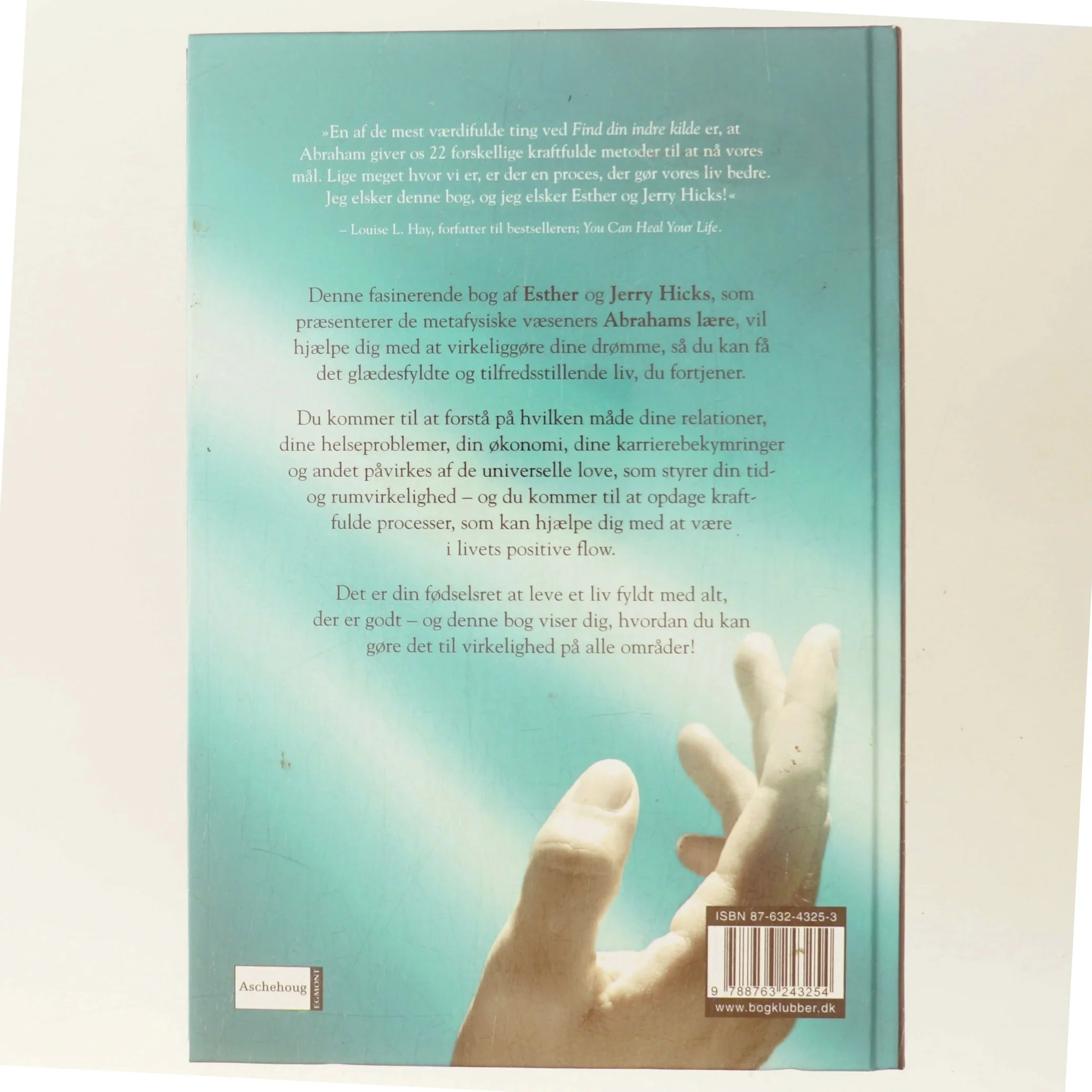 Find din indre kilde : få dine ønsker opfyldt : (Abrahams lære) (Bog)