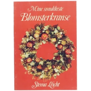“Mine smukkeste blomsterkranse” af Stena Leicht, Forlaget Danmark