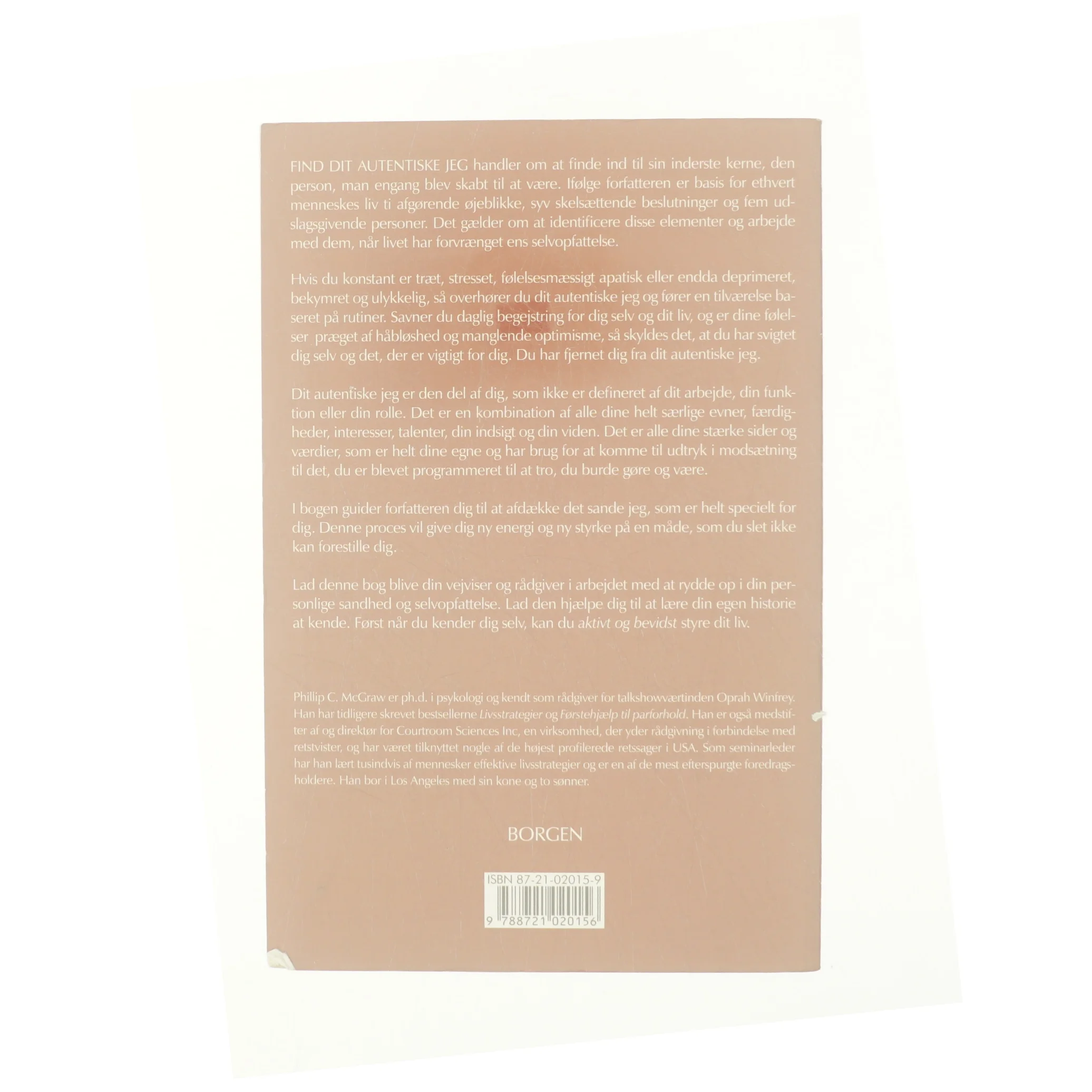 Find dit autentiske jeg : skab dit liv ud fra din inderste kerne af Phillip C. McGraw (Bog)