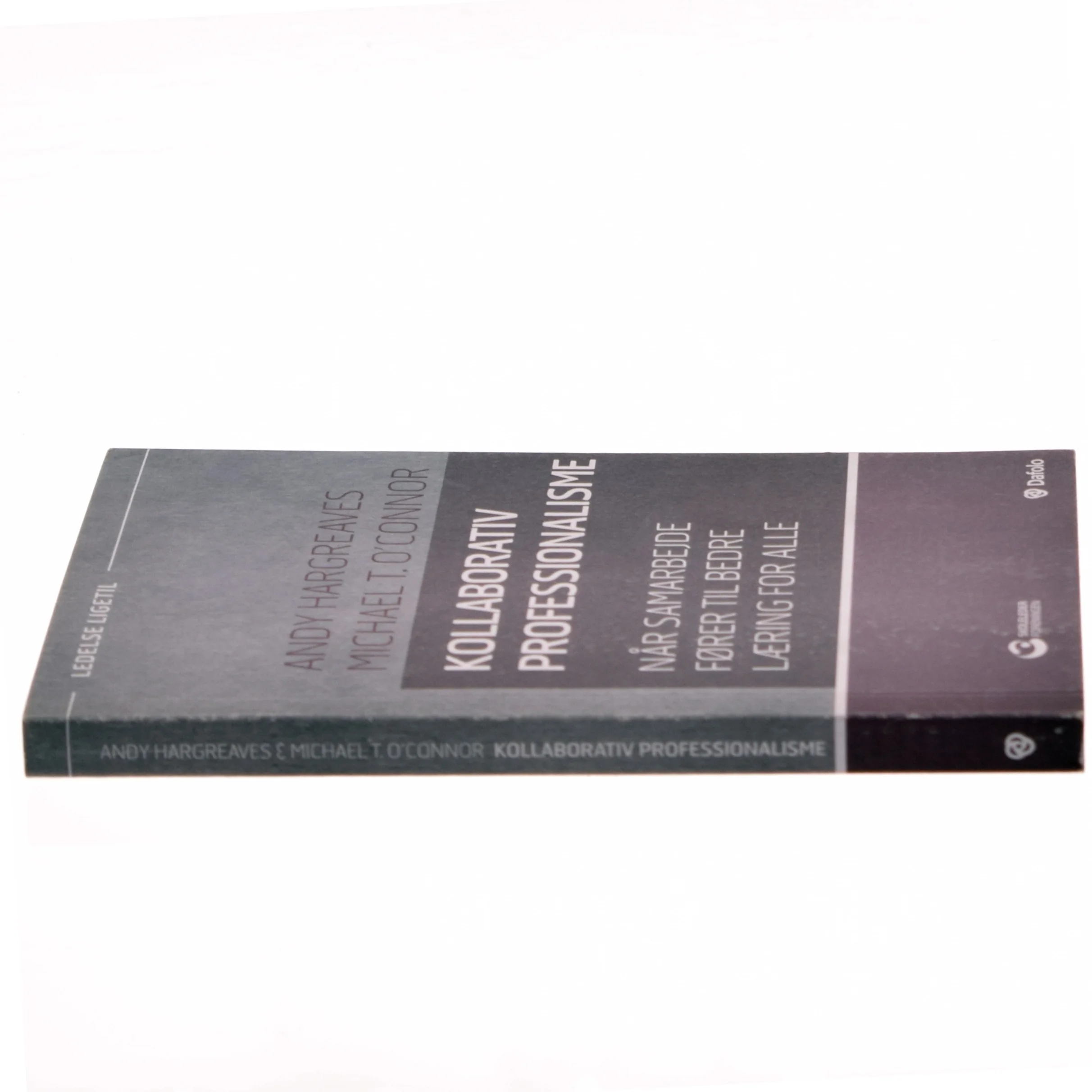 Kollaborativ Professionalismes af Andy Hargreaves (Bog)