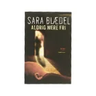Aldrig mere fri af Sara Blædel (bog)