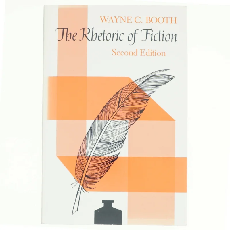 The rhetoric of fiction af Wayne C. Booth (Bog)