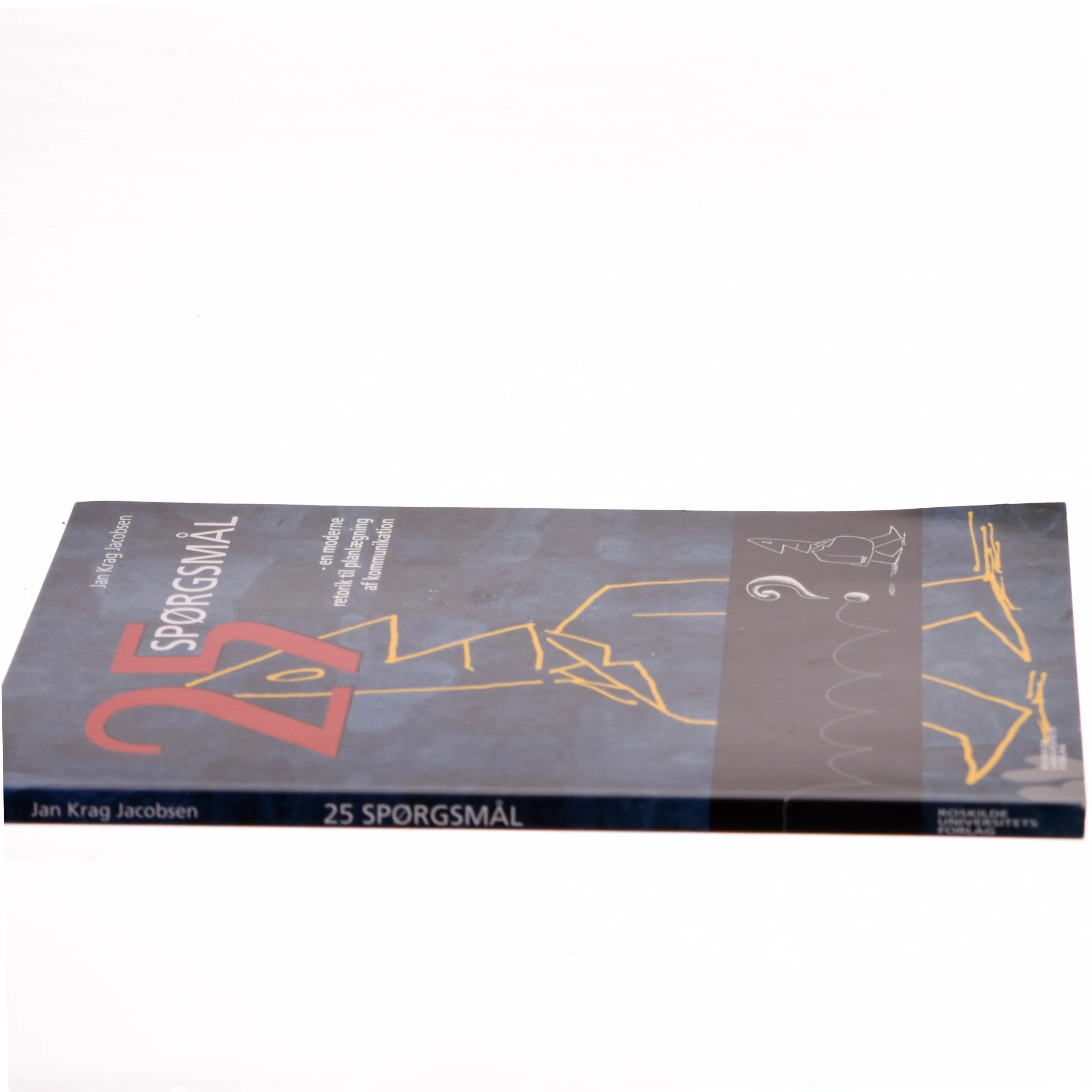 25 spørgsmål : en moderne retorik til planlægning af kommunikation af Jan Krag Jacobsen (Bog)