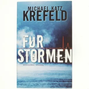 Før stormen af Michael Katz Krefeld (Bog)