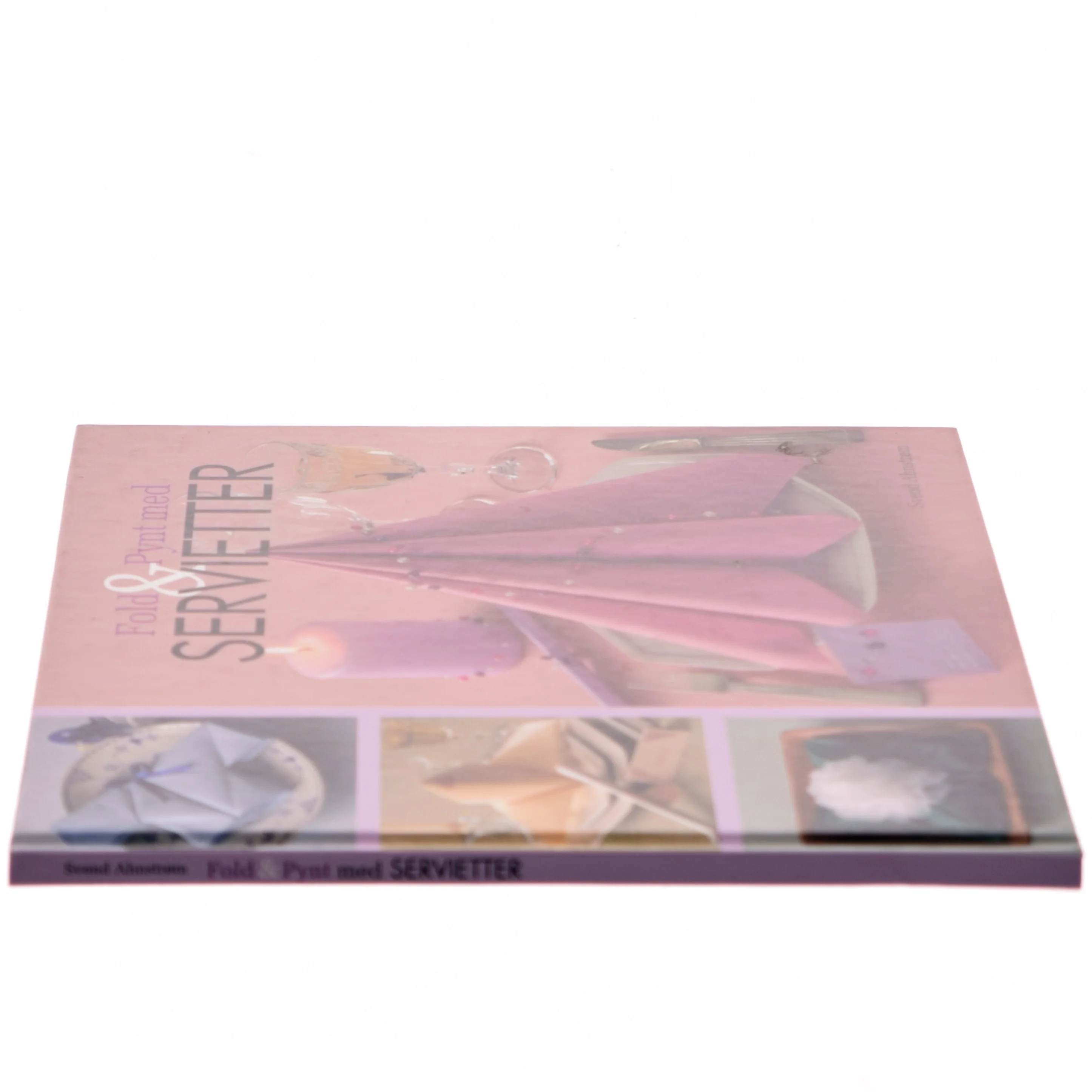 Fold & Pynt med SERVIETTER af Svend Ahnstrøm (Bog)