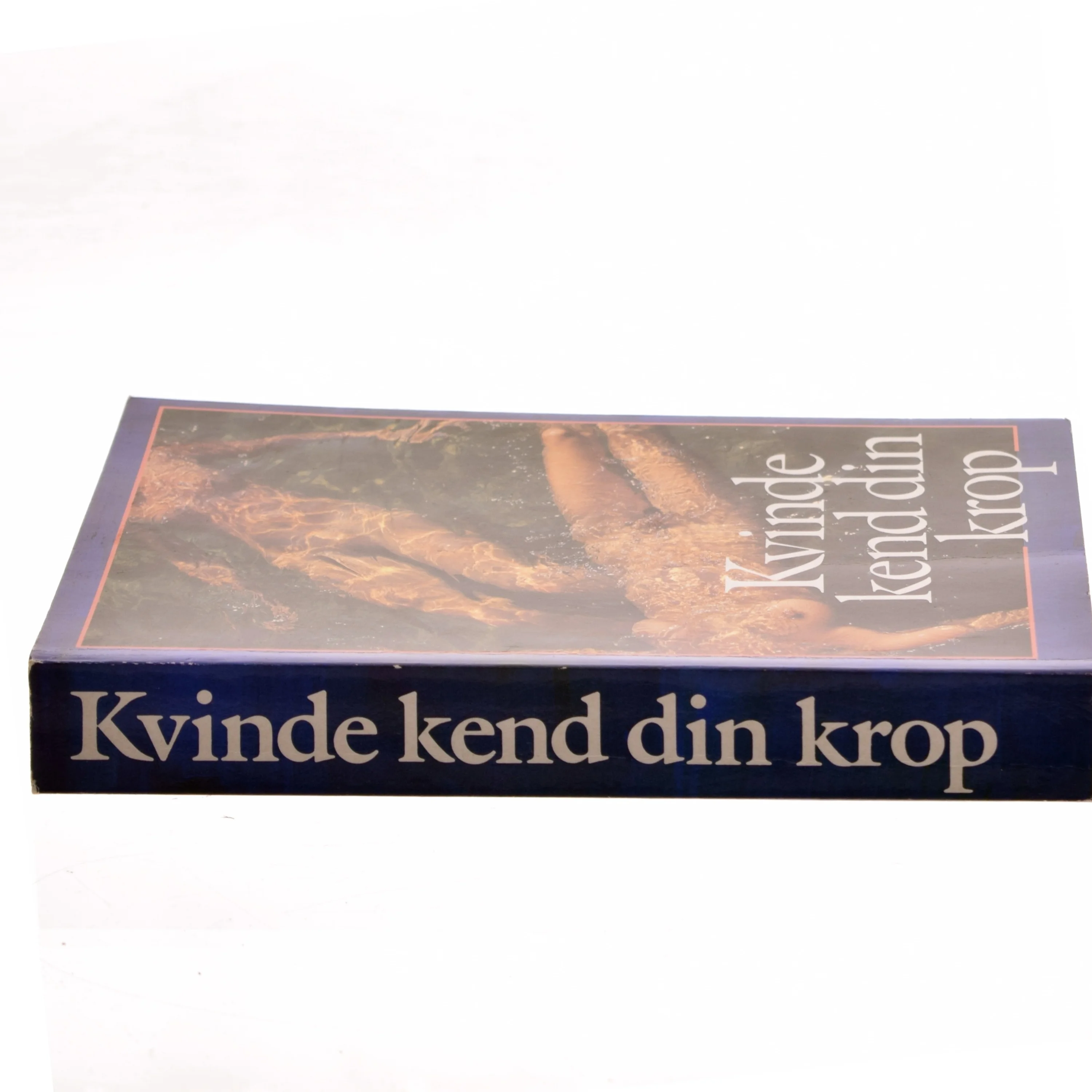 Kvinde kend din krop : en håndbog af Hanne Fokdal (Bog)