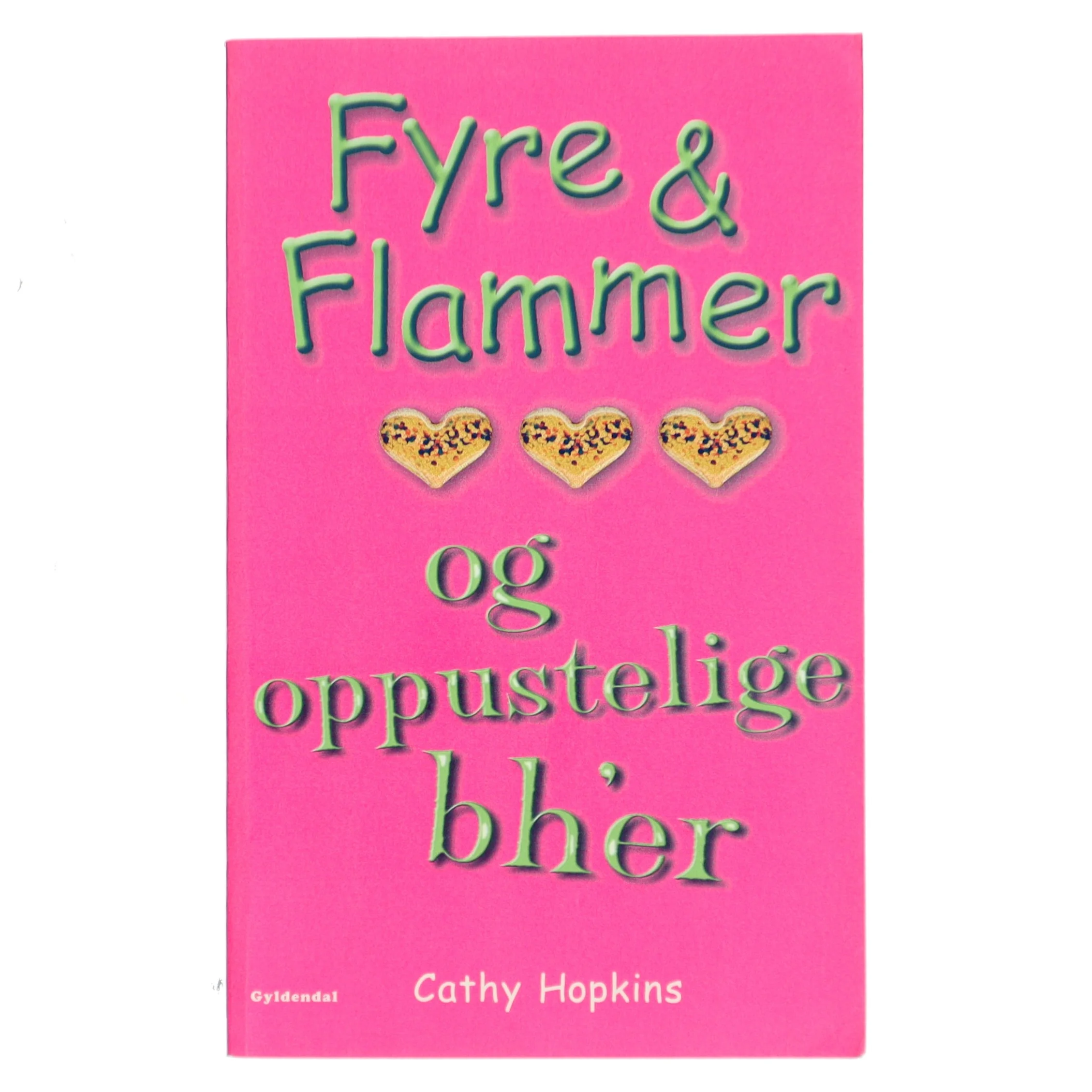 Fyre & flammer og oppustelige bh'er af Cathy Hopkins (Bog)