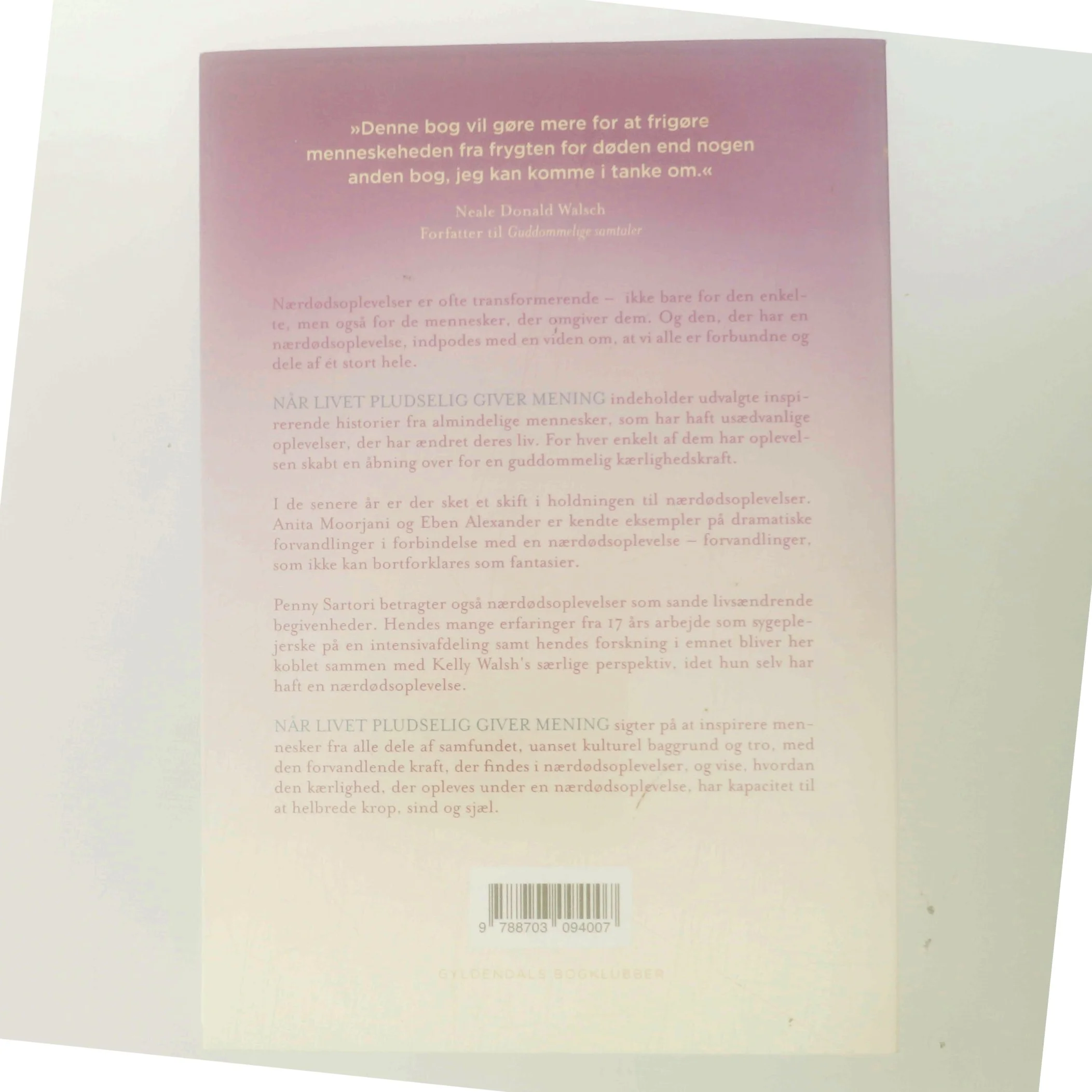 Når livet pludselig giver mening : stærke beretninger om livsforandrende nærdødsoplevelser af Penny Sartori (Bog)