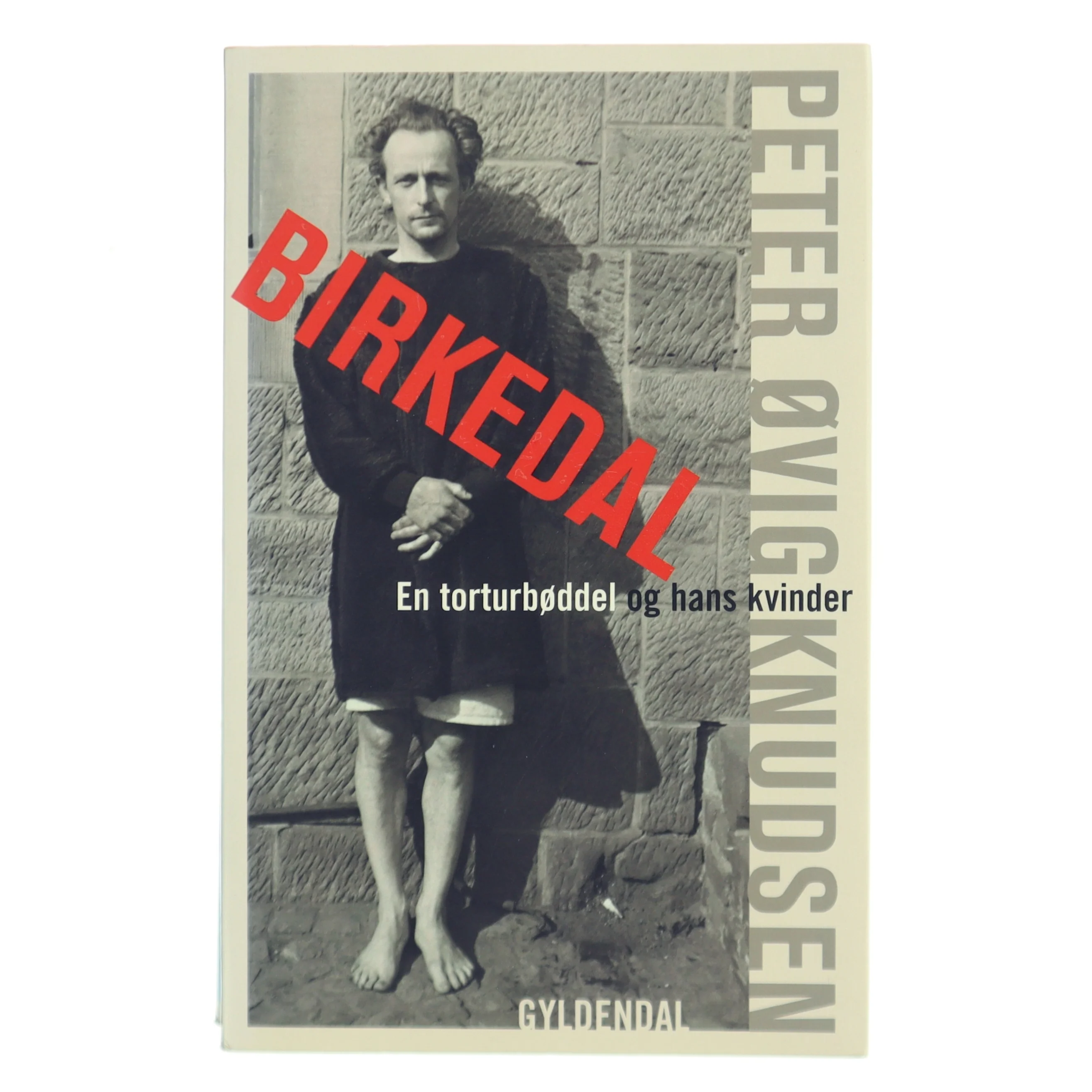 Birkedal : en torturbøddel og hans kvinder af Peter Øvig Knudsen (Bog)