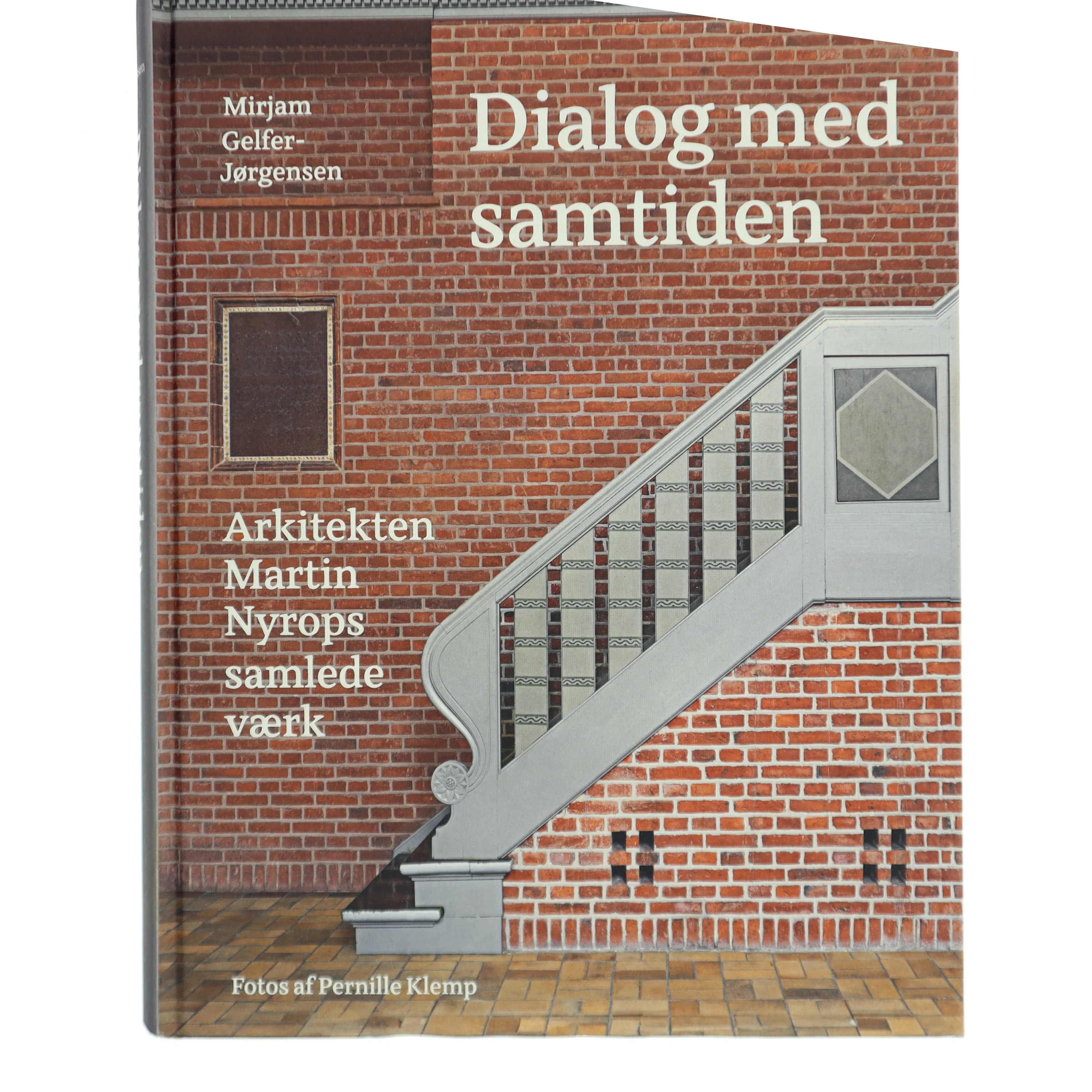 Dialog med samtiden : arkitekten Martin Nyrops samlede værk af Mirjam Gelfer-Jørgensen (Bog)