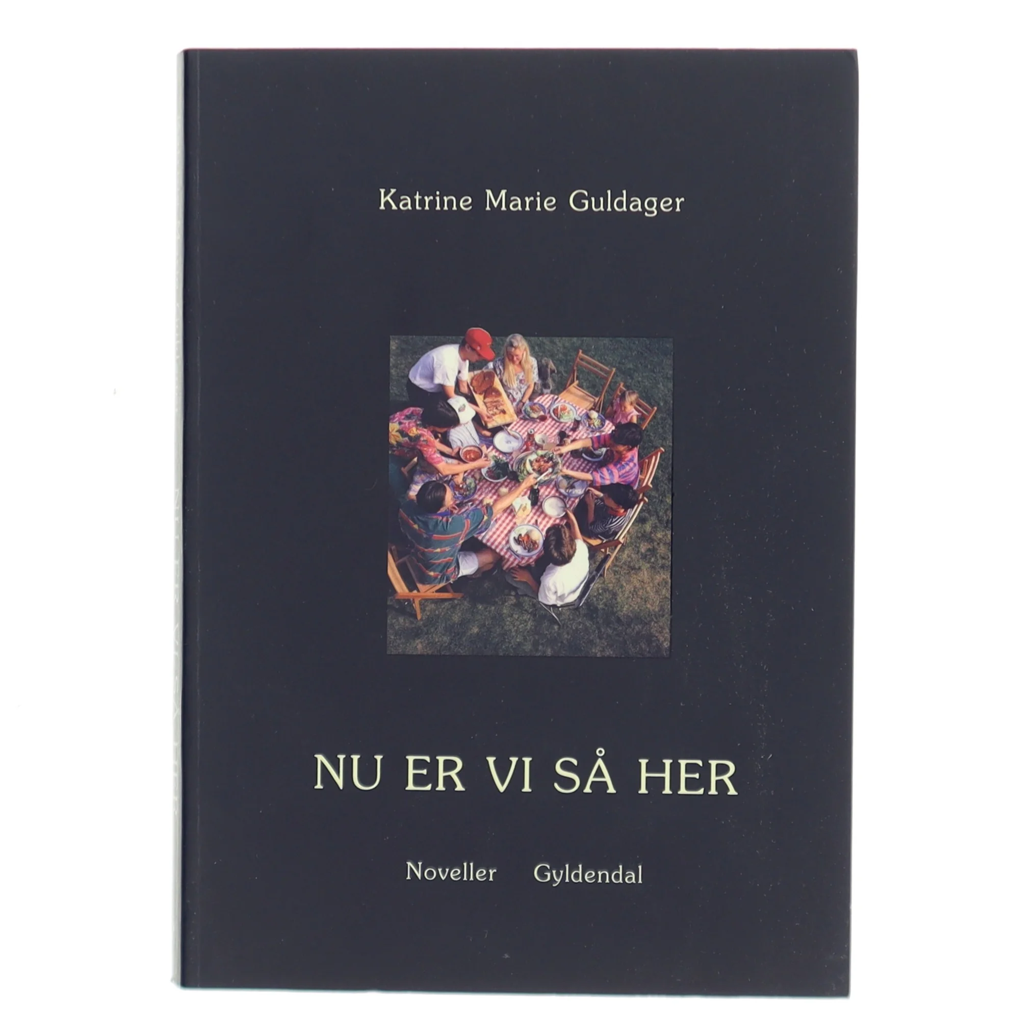 Nu er vi så her : noveller af Katrine Marie Guldager (Bog)