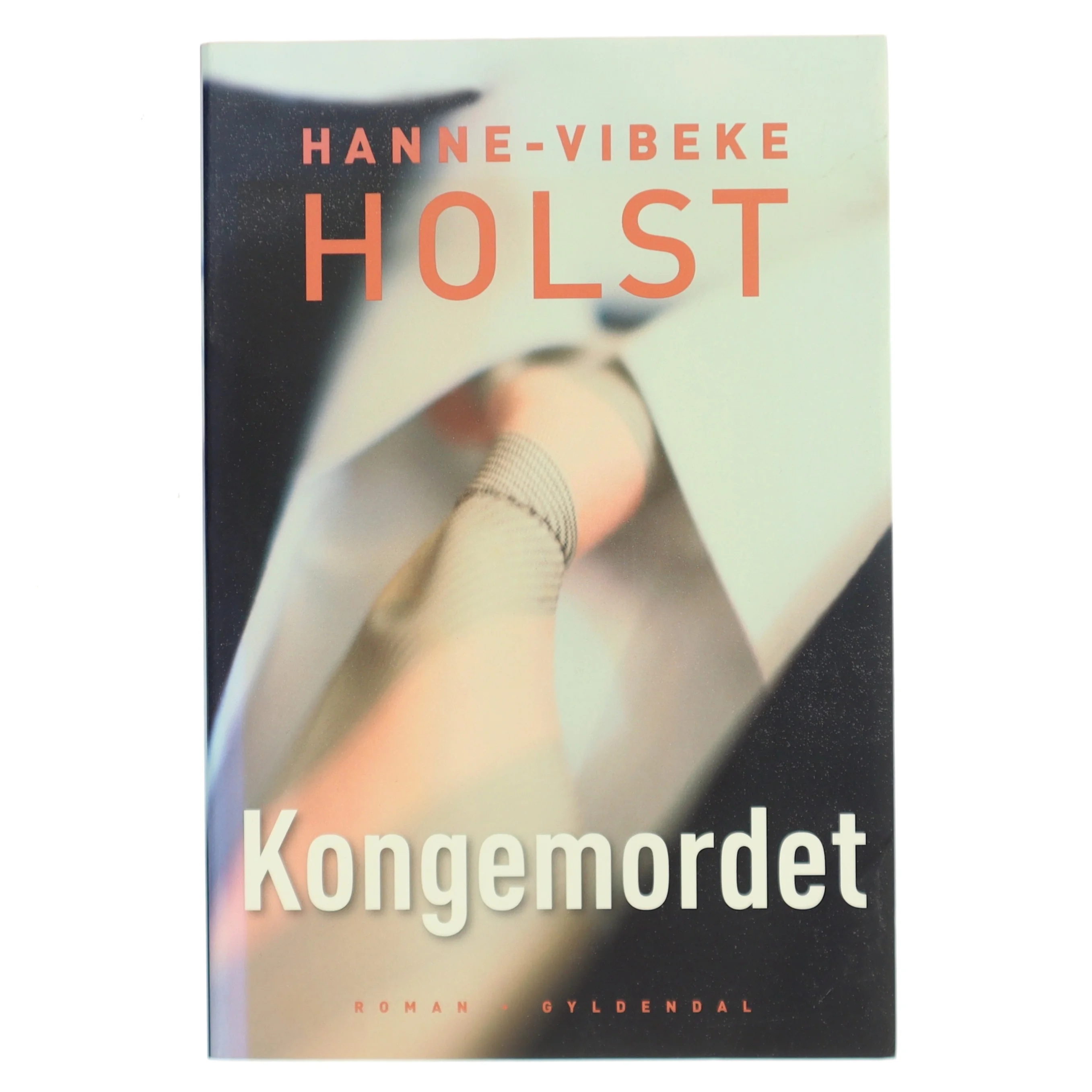 Kongemordet : roman af Hanne-Vibeke Holst (Bog)