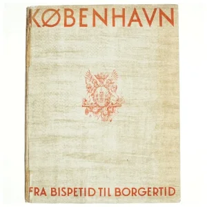 København - Fra bispetid til borgertid (Bog)