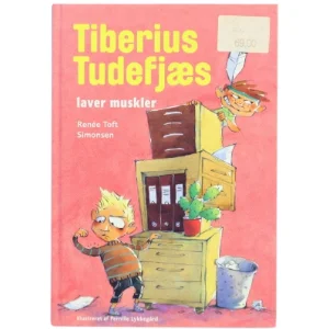 Tiberius Tudefjæs : laver muskler af Renee Toft Simonsen (Bog)