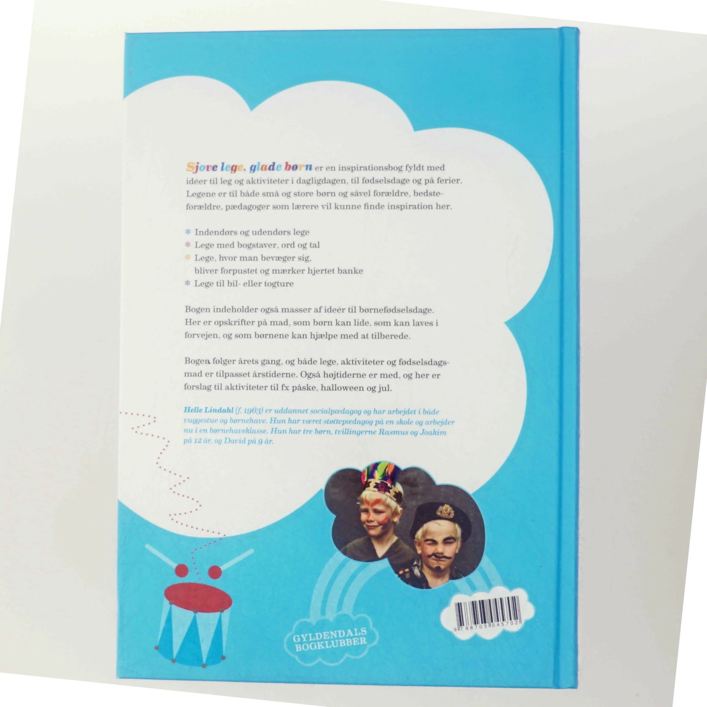 Sjove lege, glade børn : en inspirationsbog fyldt med lege og aktiviteter for børn i alle aldre - til hverdage, fødselsdage og højtider året rundt af Helle Lindahl (Bog)