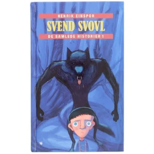 Svend Svovl - de samlede historier. Bind 1 af Henrik Einspor (Bog)
