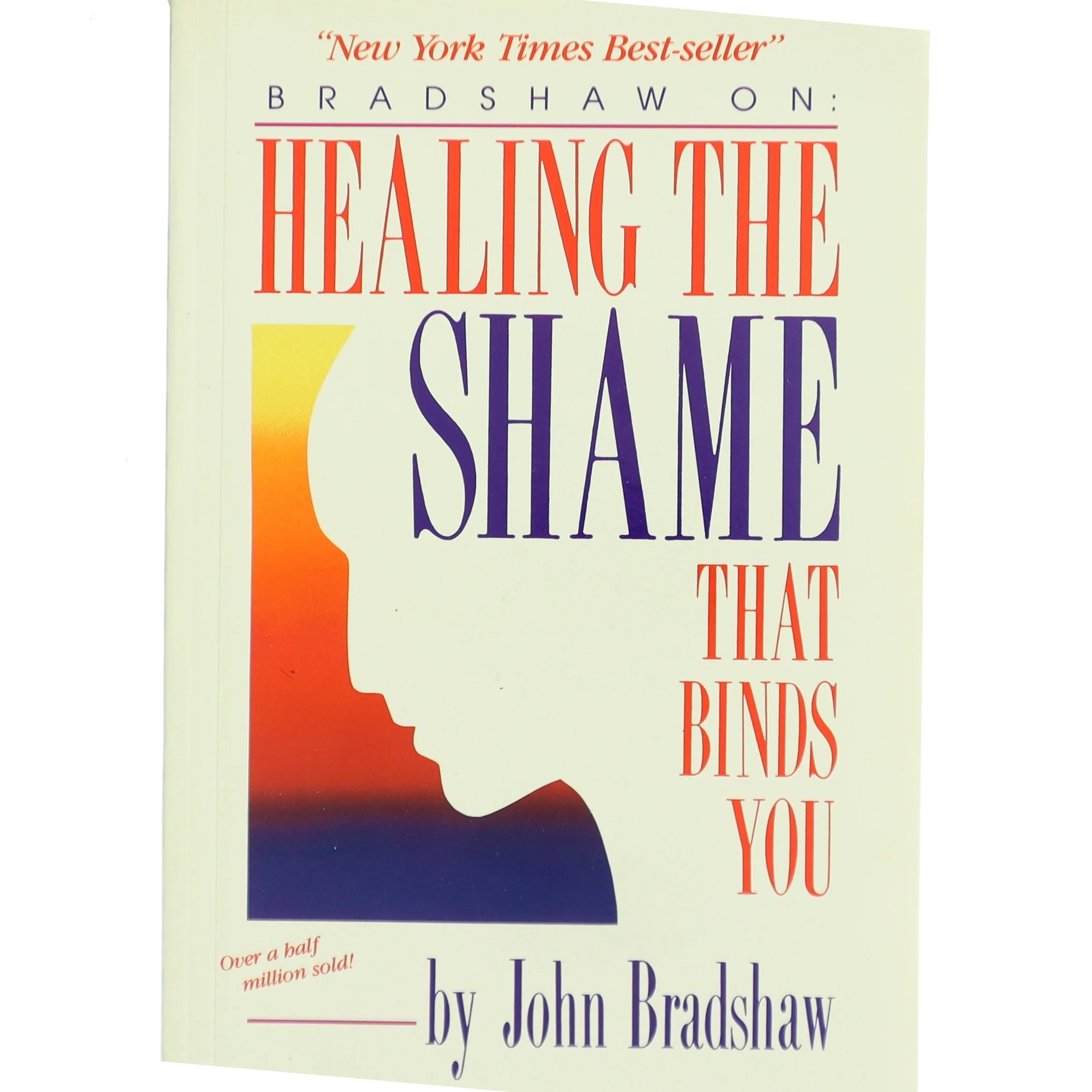 Healing the shame that binds you af John Bradshaw (Bog)