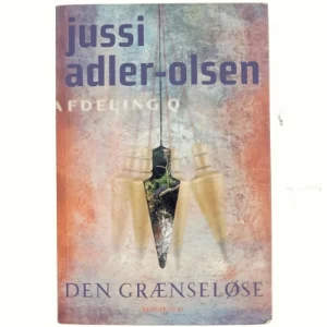 Den grænseløse : krimithriller af Jussi Adler-Olsen (Bog)