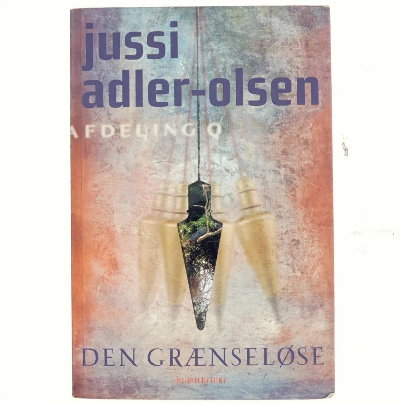 Den grænseløse : krimithriller af Jussi Adler-Olsen (Bog)