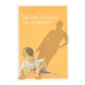 Myter og facts om overvægt af Linda Lassen (f. 1948) (Bog)