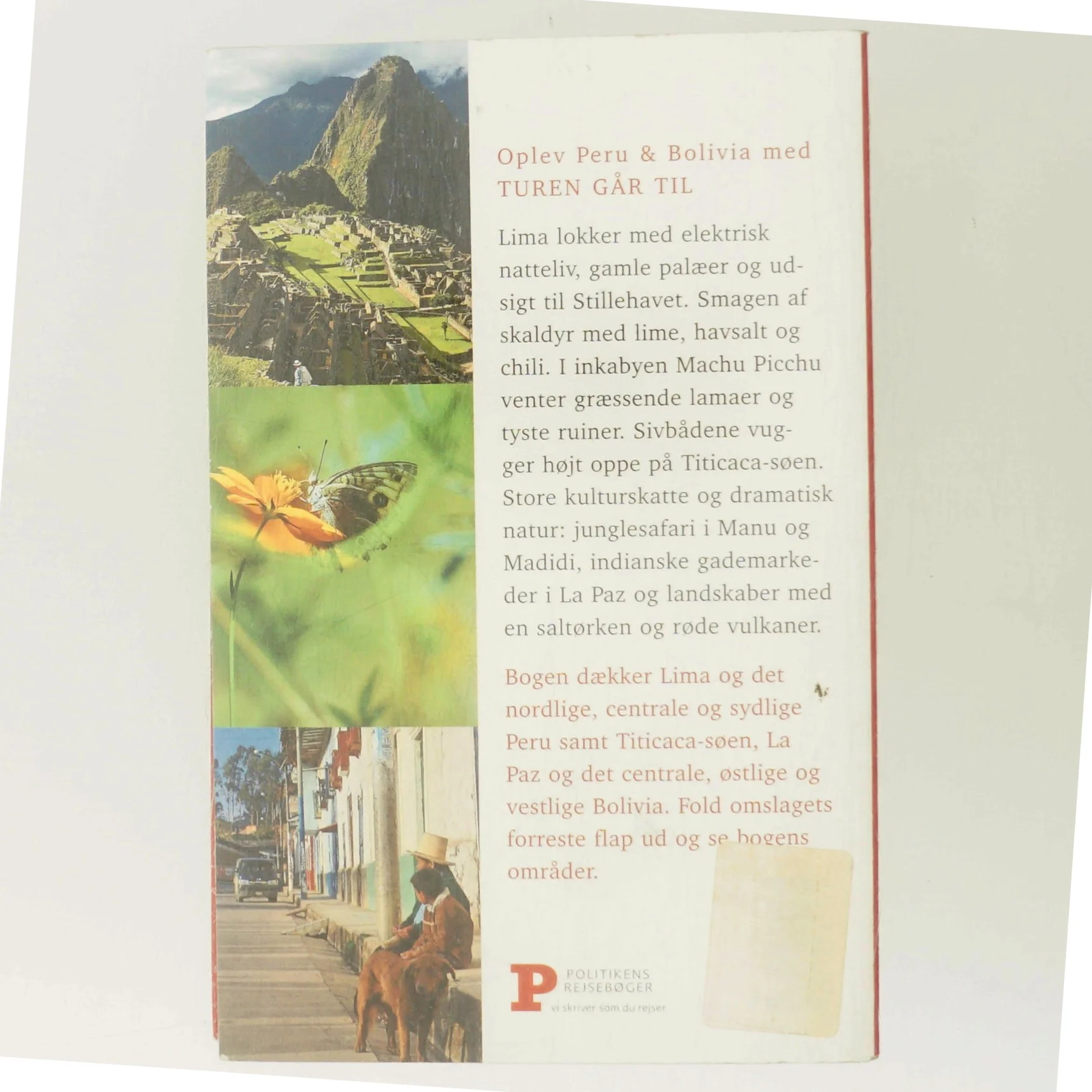 Rejseguide til Peru og Bolivia fra Politikens Forlag af <Bogens forfattere> (Bog)