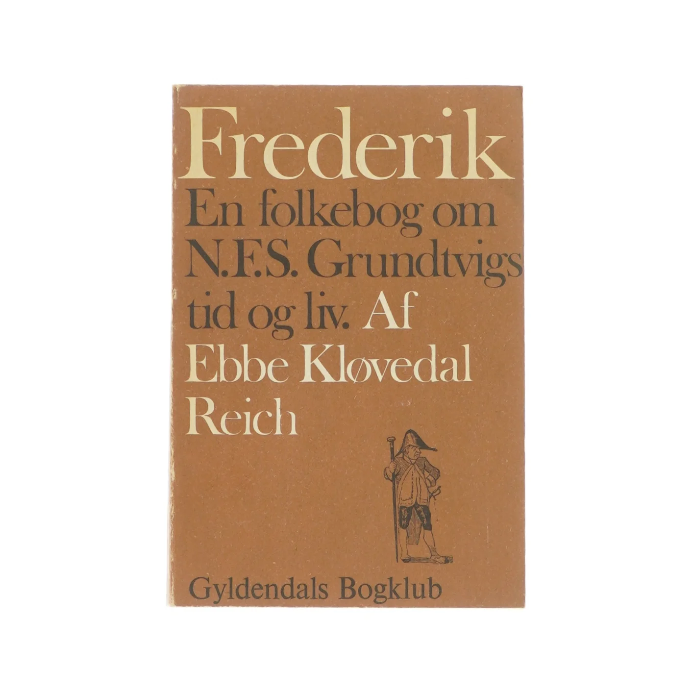 facet pakke Diskriminere Frederik - En folkebog om N.F.S. Grundvigs tid og liv (Bog) | Orderly.shop