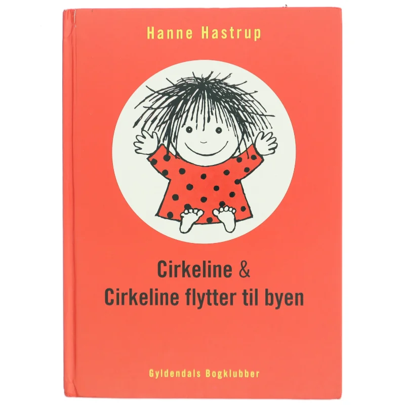 Cirkeline & Cirkeline flytter til byen af Hanne Hastrup (Bog)